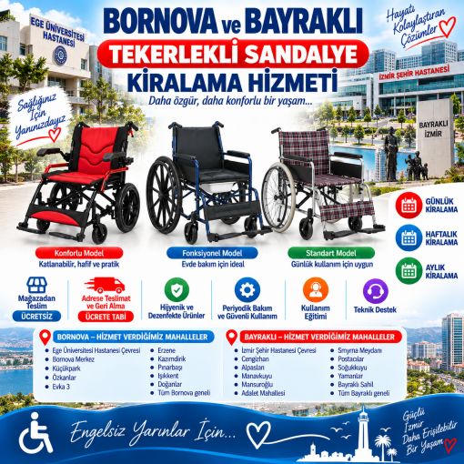 Bornova ve Bayraklı Tekerlekli Sandalye Kiralama: Günlük, Haftalık ve Aylık