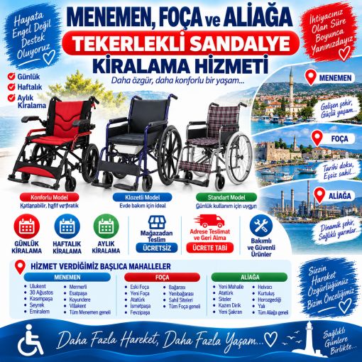 Menemen, Foça ve Aliağa Tekerlekli Sandalye Kiralama: Günlük, Haftalık ve Aylık